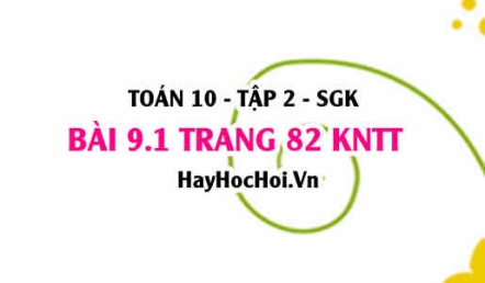 Bài 9.1 trang 82 Toán 10 tập 2 Kết nối tri thức